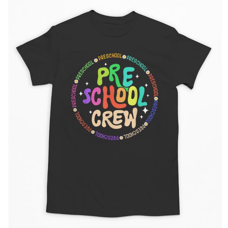 Preschool Crew Team Back To School First Day Of School Unisex T-Shirt