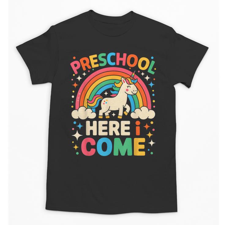 Preschool Here I Come Unicorn Back To School Preschool Girls Unisex T-Shirt
