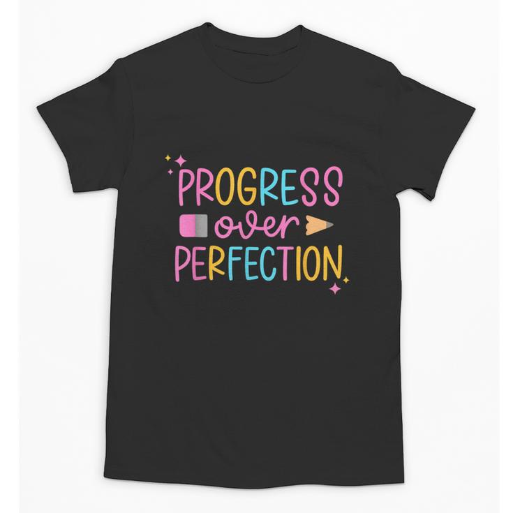 Progress Over Perfection Back To School Tshirt Unisex T-Shirt