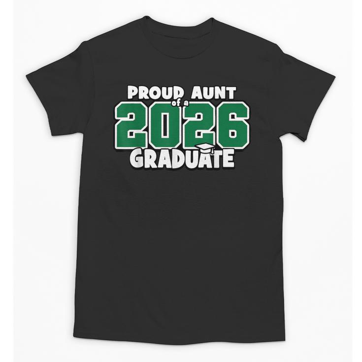 Proud Aunt Of 2026 Graduate Matching Back To School G Unisex T-Shirt