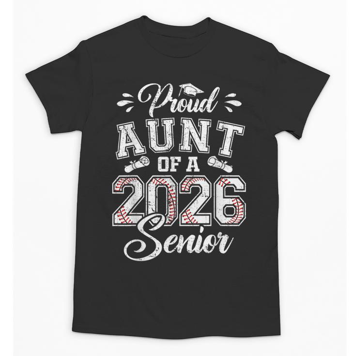 Proud Aunt Of A 2026 Senior Baseball Graduate Unisex T-Shirt