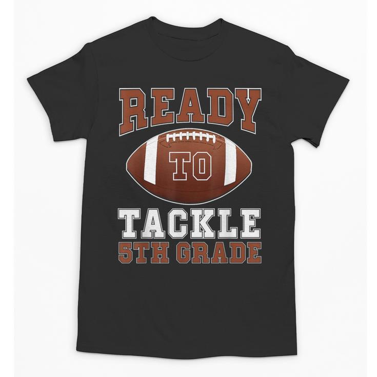 Ready To Tackle 5th Grade Football Back To School Kids Boys Unisex T-Shirt