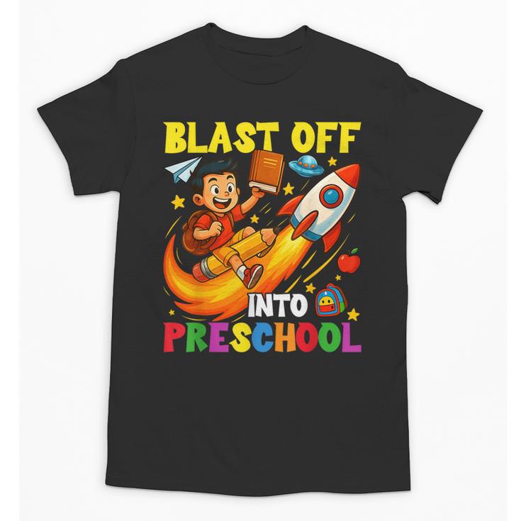 Rocket Blast Off Into Preschool Back To School Unisex T-Shirt