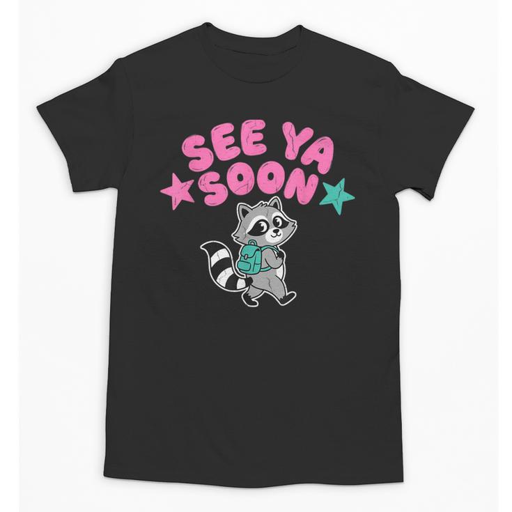 See Ya Soon Summer Cute Raccoon Back To School Kids Student Unisex T-Shirt