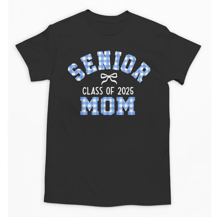 Senior 2025 Class Of 2025 Senior Mom Bow Back To School Unisex T-Shirt