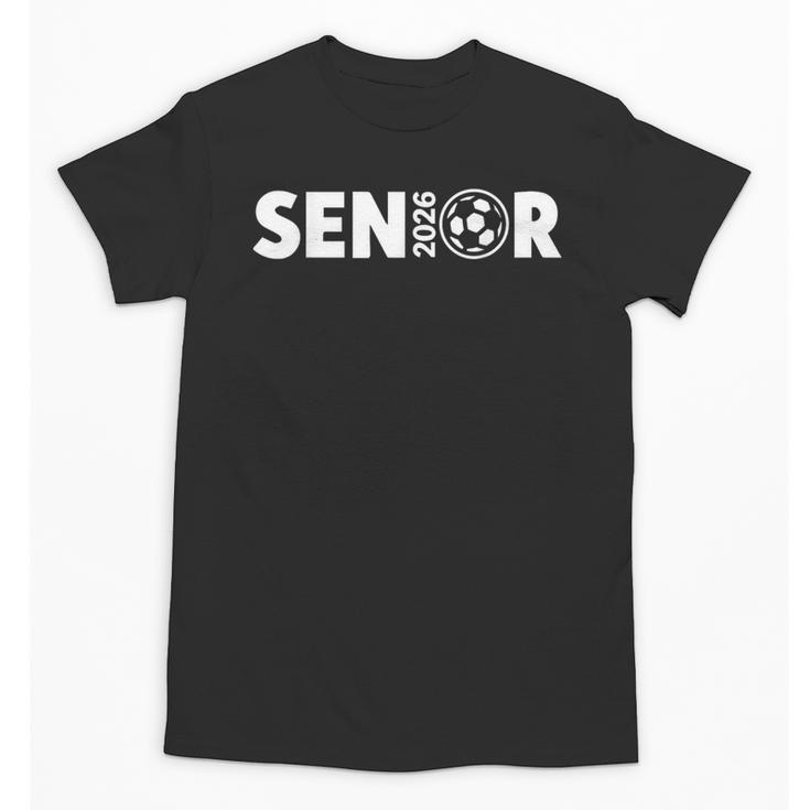 Senior Soccer 2026 Class Of 2026 Graduate Fun Back To School Unisex T-Shirt