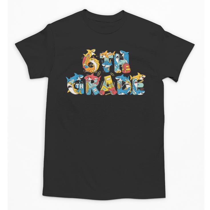 Shark Sixth Grade Back To School Kids Boys Girls Unisex T-Shirt
