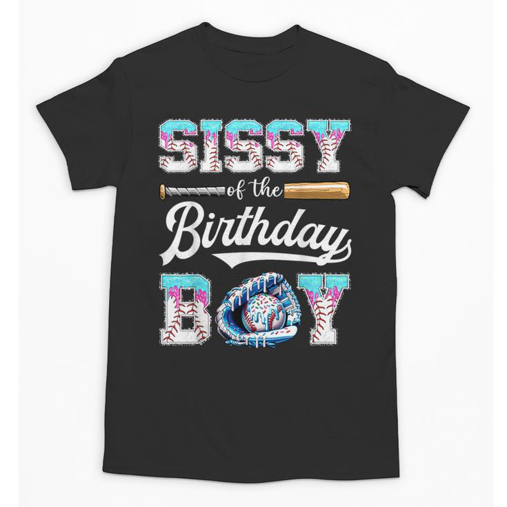 Sissy Of The Birthday Boy Baseball Ice Cream Drip Matching Unisex T-Shirt