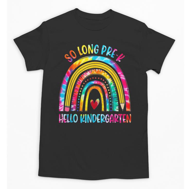So Long Pre-K Hello Kindergarten Rainbow Back To School Unisex T-Shirt