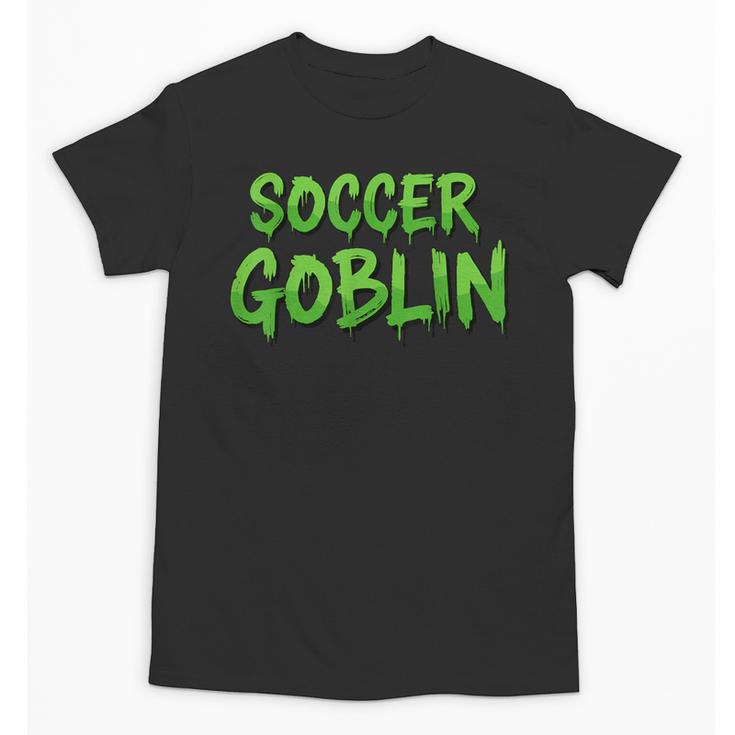 Soccer Goblin Back To School Soccer Player Game Gear Unisex T-Shirt