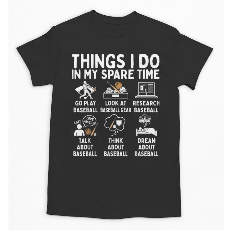 Things I Do In My Spare Time Baseball Lover Unisex T-Shirt