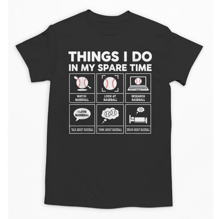 Things I Do Spare Time Baseball Player Men Women Kids Unisex T-Shirt
