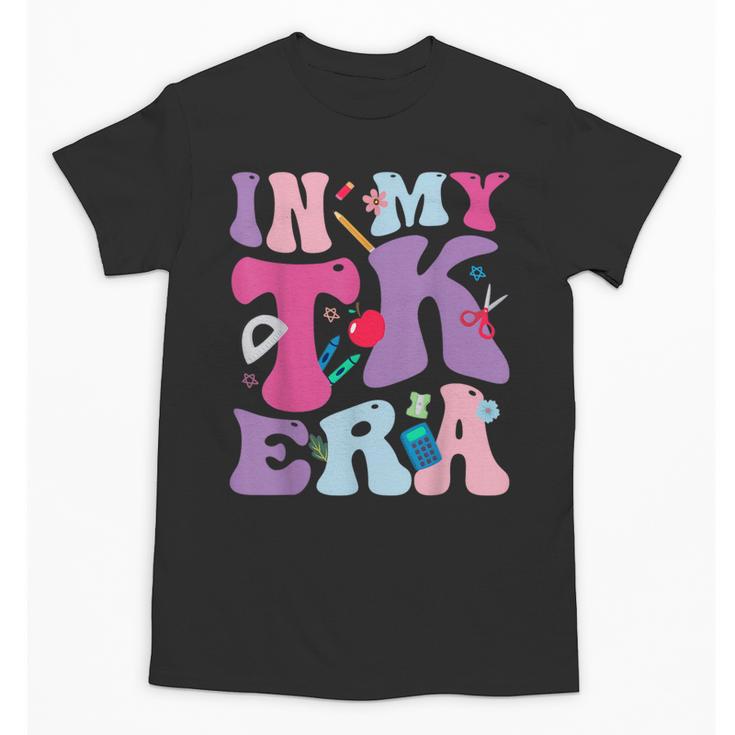 In My TK EraTransitional Kindergaten Back To School Unisex T-Shirt