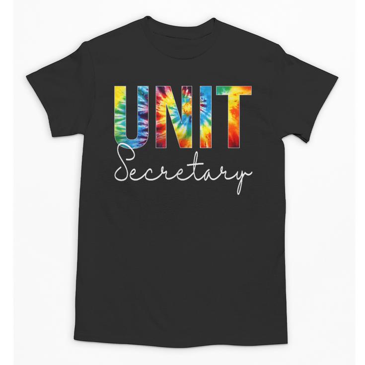 Unit Secretary Women Tie Dye Back To School Appreciation Day Unisex T-Shirt