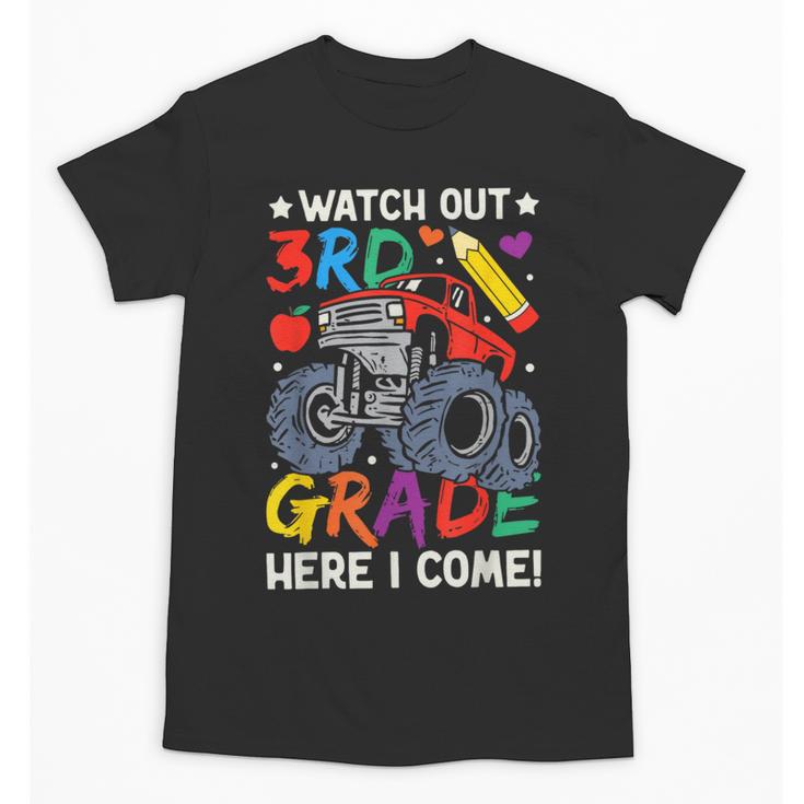Watch Out 3rd Grade Here I Come Monster Truck Back To School Unisex T-Shirt