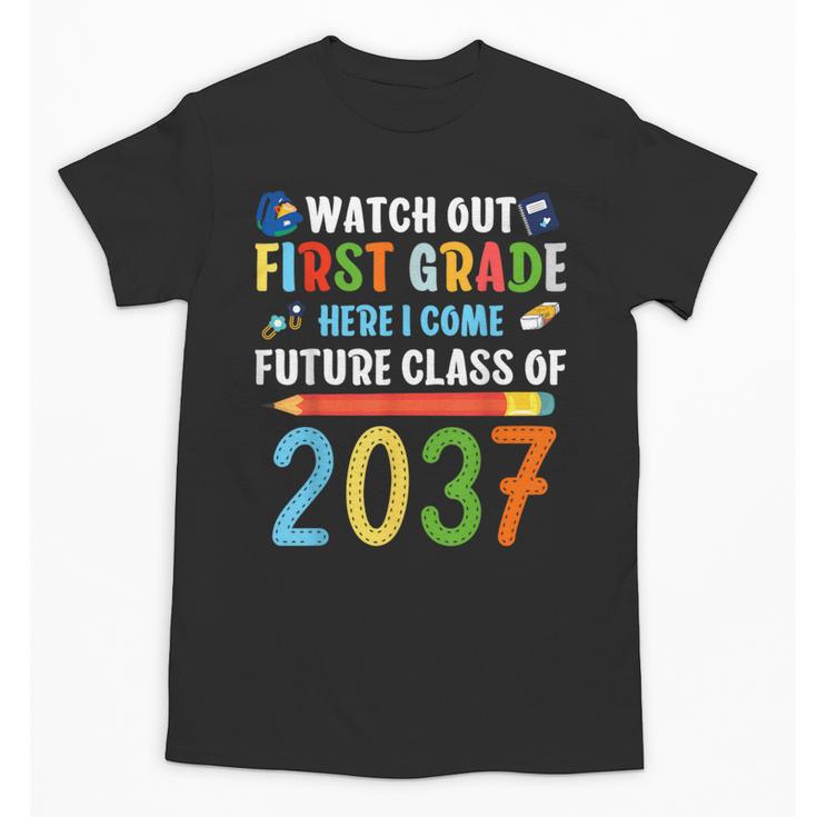 Watch Out First Grade Here I Come Shirts Back To School Unisex T-Shirt