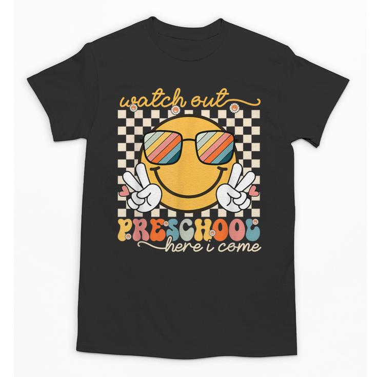 Watch Out Preschool Grade Here I Come Back To School Unisex T-Shirt