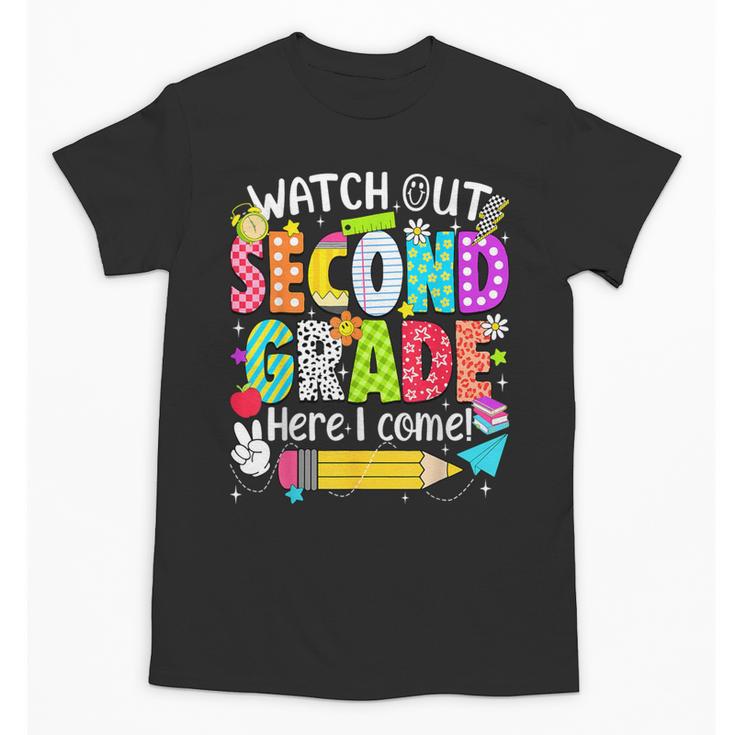 Watch Out Second Grade Here I Come Back To School Boys Girls Unisex T-Shirt
