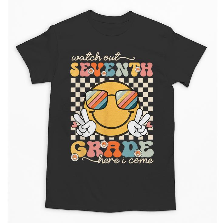 Watch Out Seventh Grade Here I Come Back To School 7th Grade Unisex T-Shirt