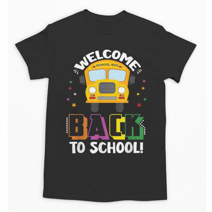 Welcome Back To School Bus Driver First Day Of School Unisex T-Shirt