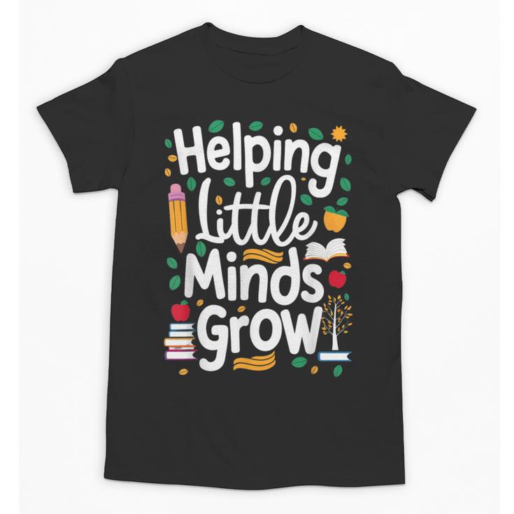 Women's Helping Little Minds Grow Back To School Apparel Unisex T-Shirt