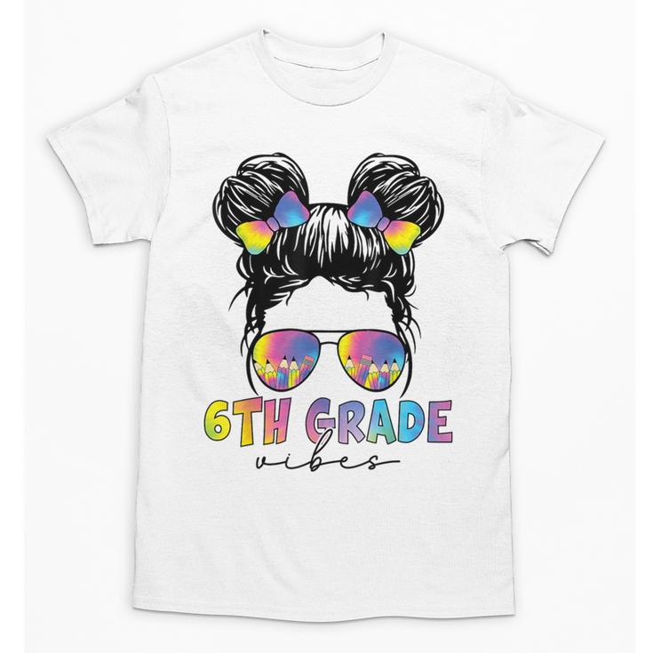 6th Grade Vibes Messy Hair Bun Girl Back To School First Day Unisex T-Shirt
