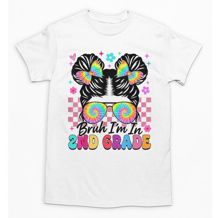Back To School Bruh I'm In 2nd Grade Cute Girls Messy Bun Unisex T-Shirt