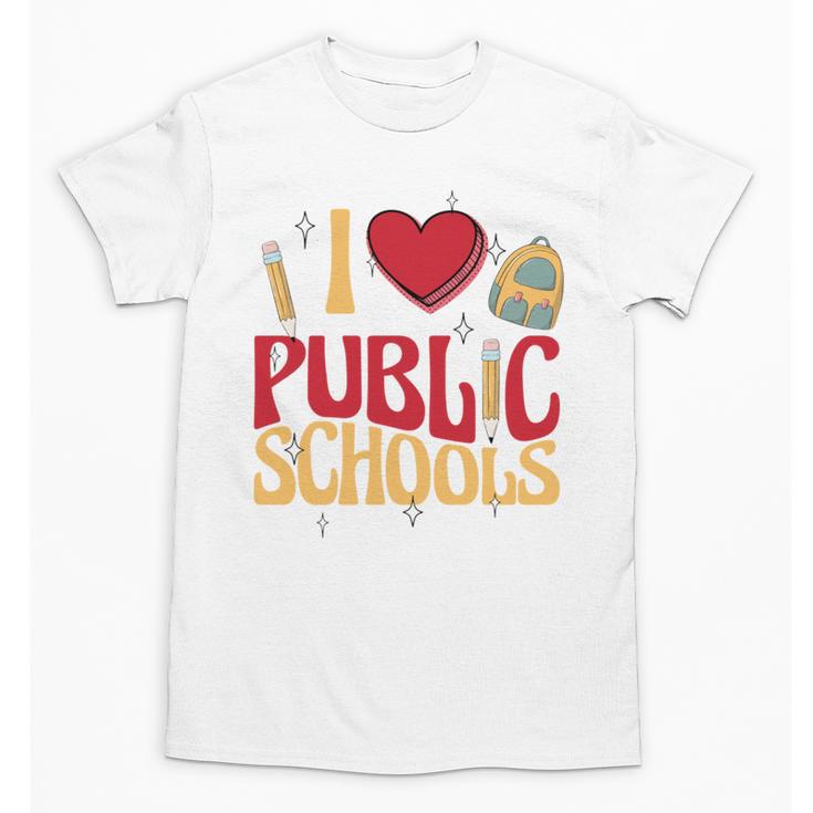 Back To School Education I Love Public Schools Unisex T-Shirt