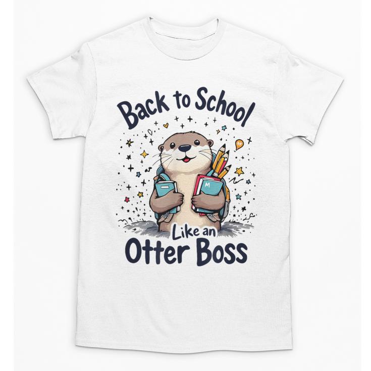Back To School Like An Otter Boss Cute First Day Of School Unisex T-Shirt