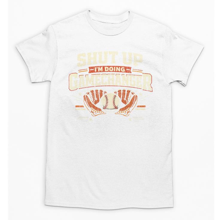 Baseball Fan Vintage Batter Shut Up I'm Doing Gamechanger Unisex T-Shirt