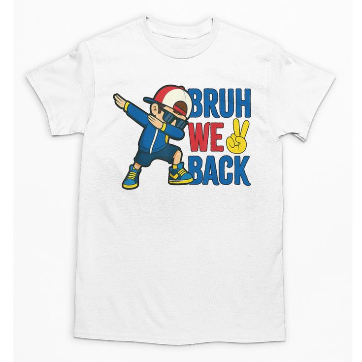 Bruh We Back To School Dabbing First Day Of School Unisex T-Shirt