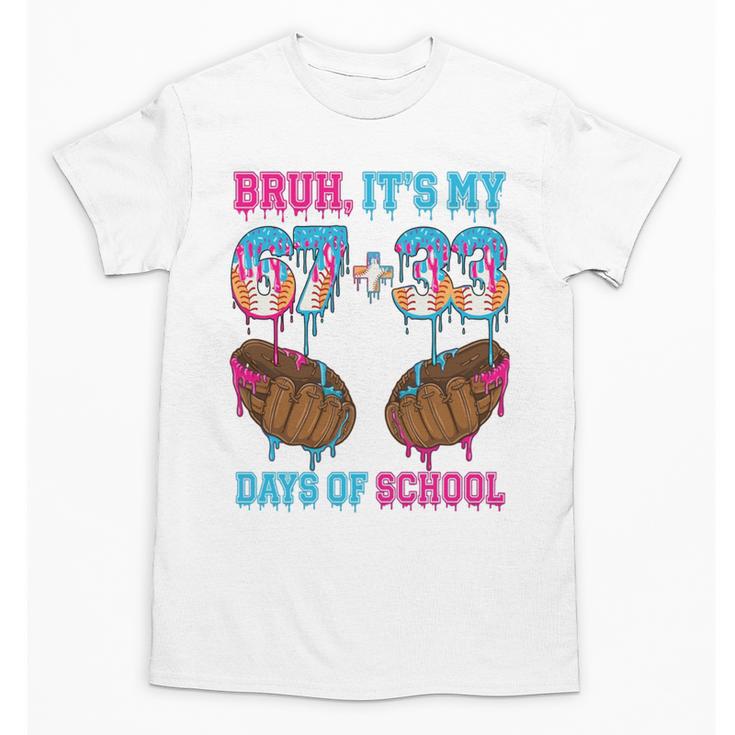 Bruh Its My 67 33 Day Of School Baseball Boys Kids 100th Day Unisex T-Shirt