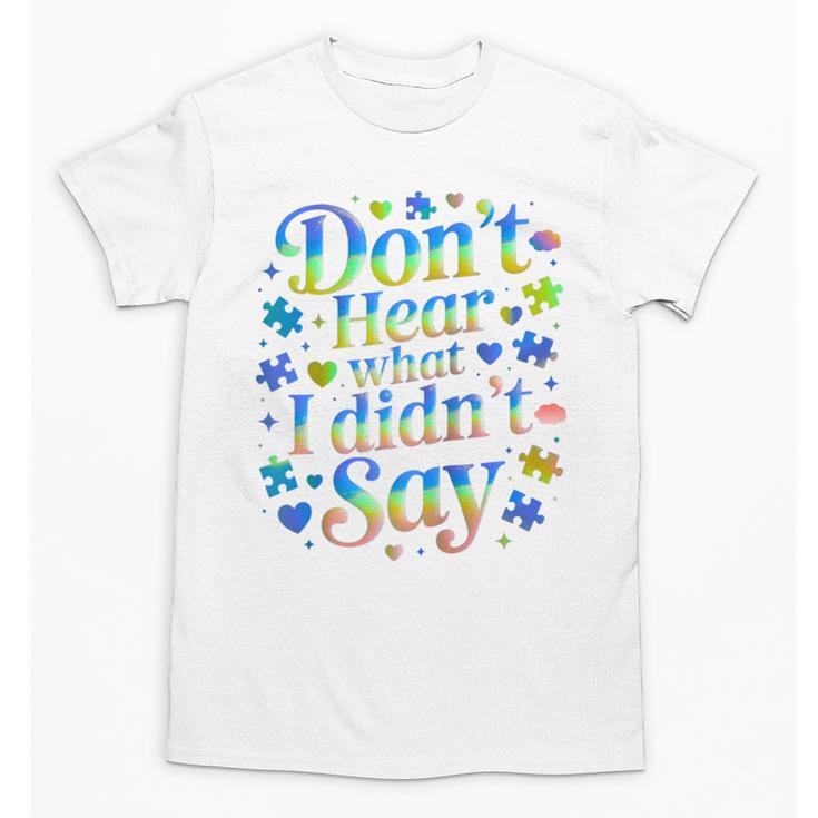 Don’t Hear What I Didn’t Say Autism Awareness Valentine Raglan Baseball Tee Unisex T-Shirt