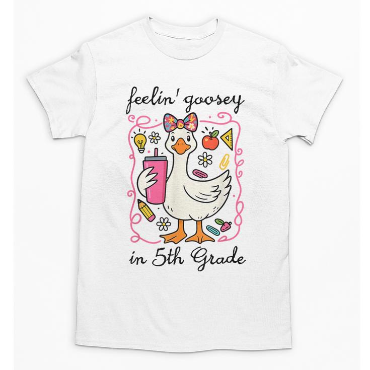 Feeling Goosey In 5th Grade Silly Goose Back To School Unisex T-Shirt