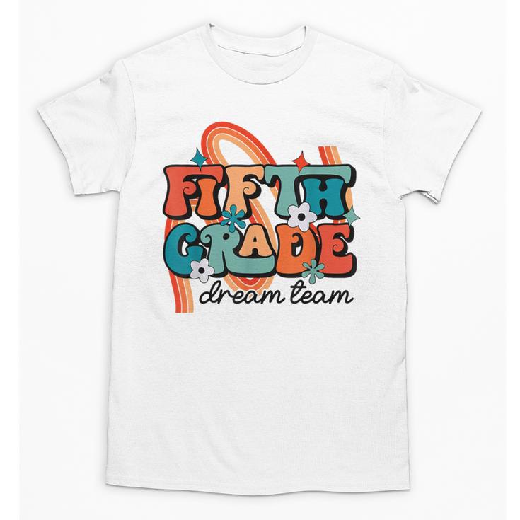 Fifth Grade Dream Team 1st Day Of 5th Grade Back To School Unisex T-Shirt