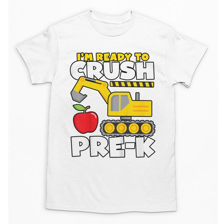 I'm Ready To Crush Pre-K Excavator Back To School Boys Unisex T-Shirt