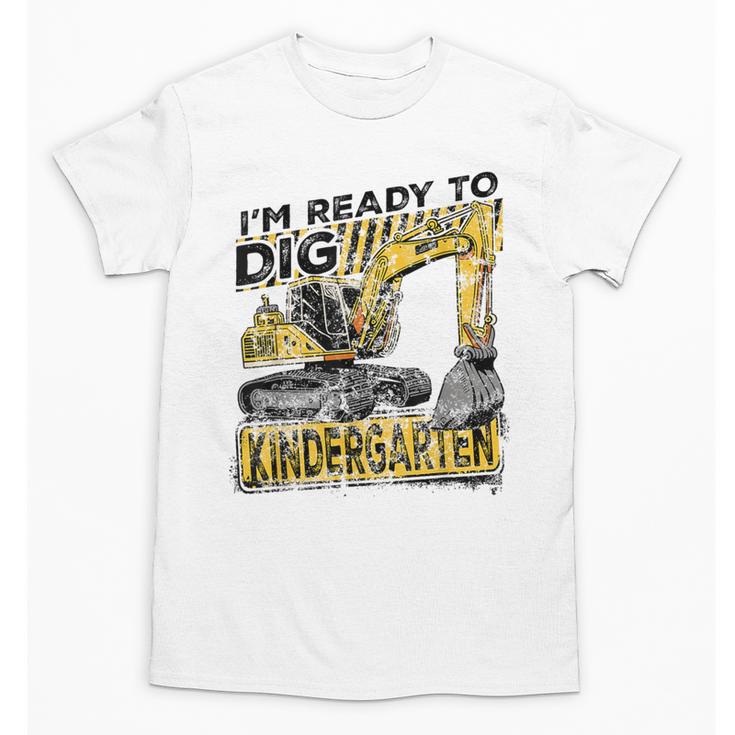 I'm Ready To Dig Kindergarten Back To School Excavator Unisex T-Shirt