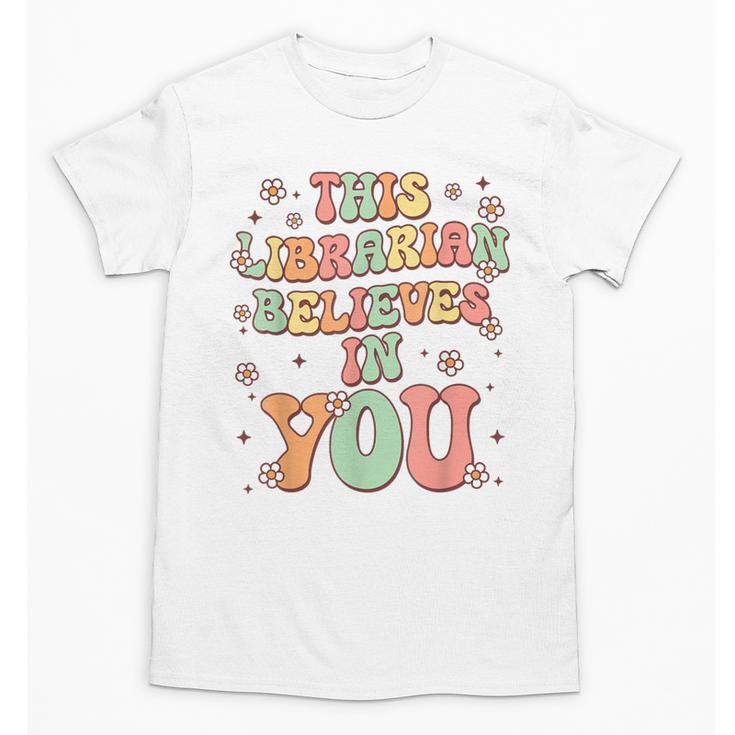This Librarian Believes In You Groovy Back To School Unisex T-Shirt