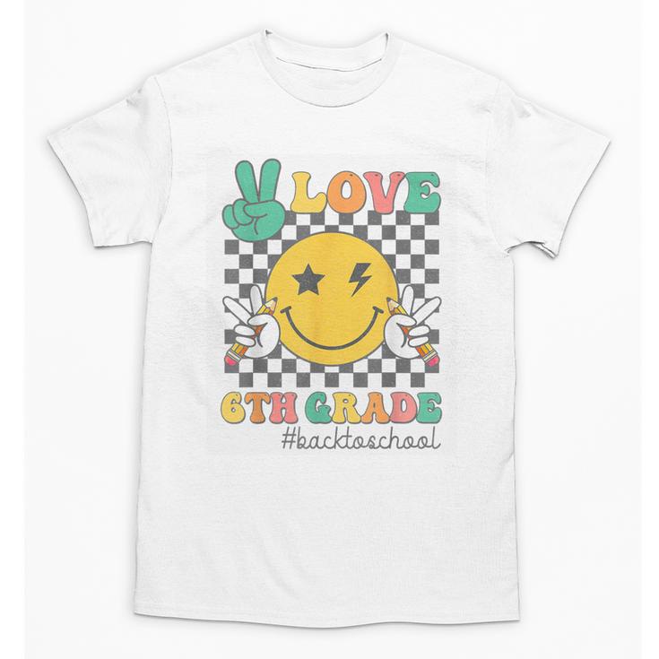 Peace Love 6th Grade Smile Face Back To School Sixth Grade Unisex T-Shirt
