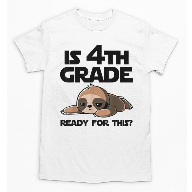 Sloth Is 4th Grade Ready For This Back To School Unisex T-Shirt
