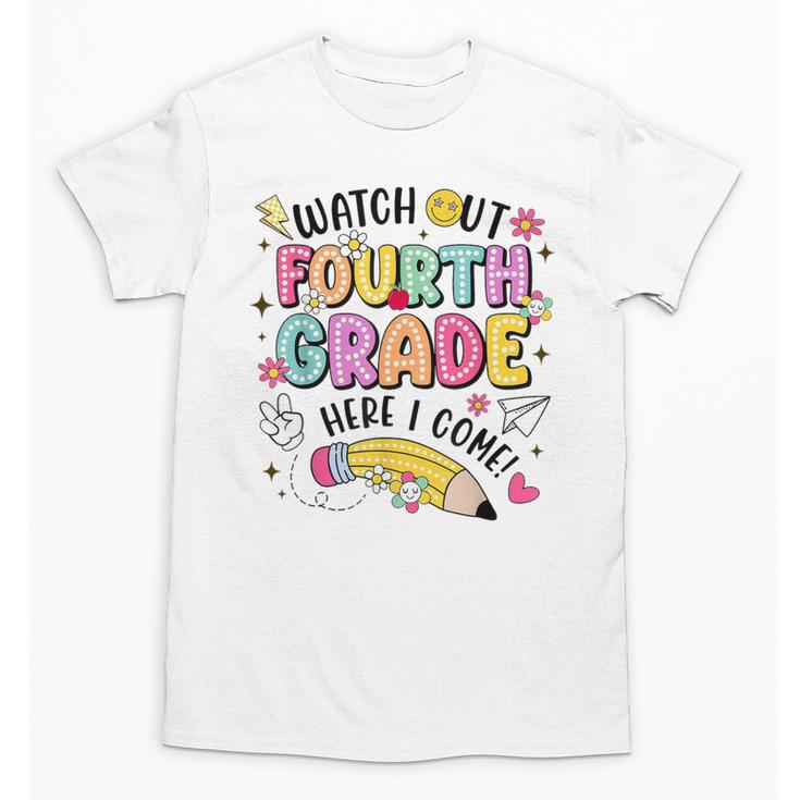 Watch Out Fourth Grade Here I Come Shirt Kids Back To School Unisex T-Shirt