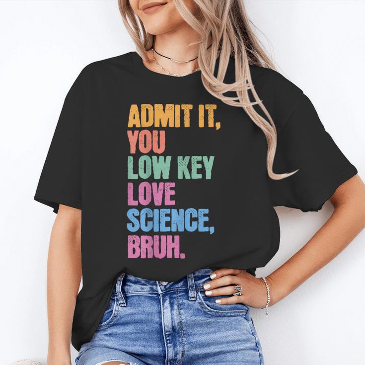 Admit It You Low Key Love Science Bruh Back To School Teens Unisex T-Shirt Admit It You Low Key Love Science Bruh Back To School Teens Unisex T-Shirt
