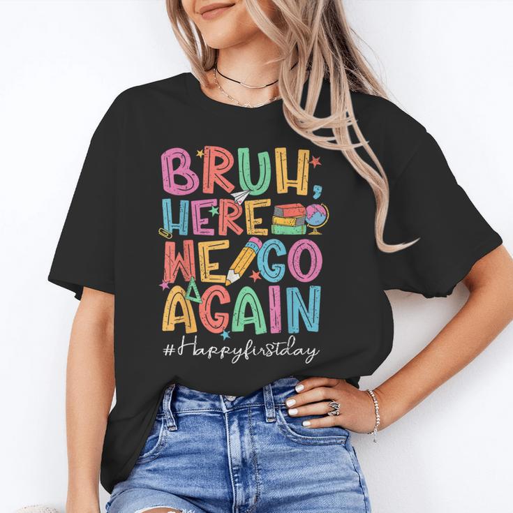Back To School First Day Of School Bruh Here We Go Again Bro Unisex T-Shirt Back To School First Day Of School Bruh Here We Go Again Bro Unisex T-Shirt