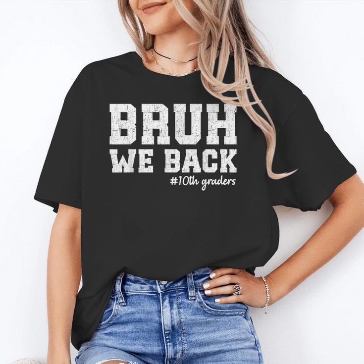 Bruh We Back 10th Graders Back To School Tenth Grade Vibes Unisex T-Shirt Bruh We Back 10th Graders Back To School Tenth Grade Vibes Unisex T-Shirt