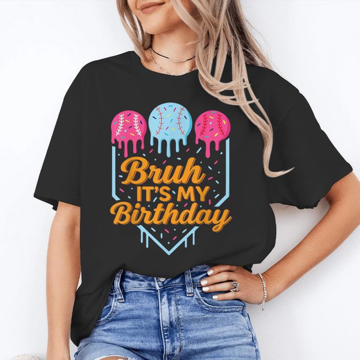 Bruh It's My Birthday Ice Cream Drip Baseball Birthday Unisex T-Shirt