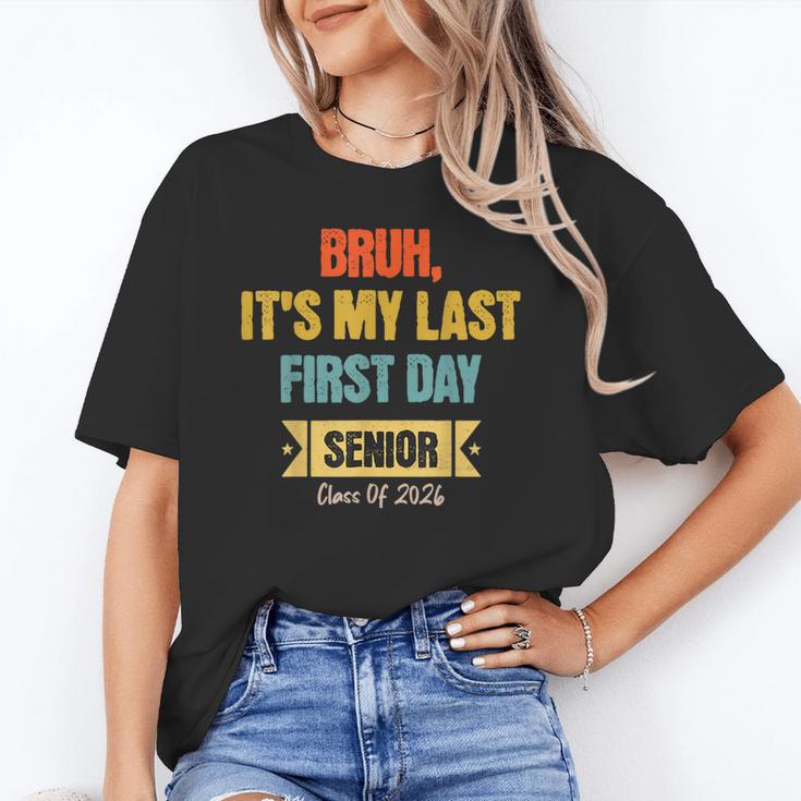 Bruh It's My Last First Day Senior 2026 Back To School Unisex T-Shirt Bruh It's My Last First Day Senior 2026 Back To School Unisex T-Shirt