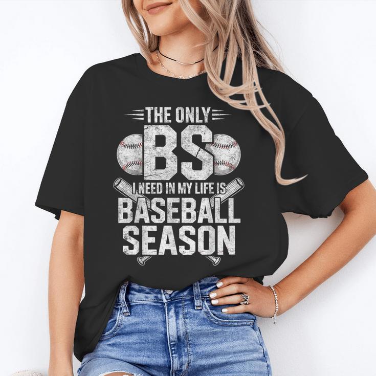 The Only BS I Need In My Life Is Baseball Season Player Joke Unisex T-Shirt The Only BS I Need In My Life Is Baseball Season Player Joke Unisex T-Shirt