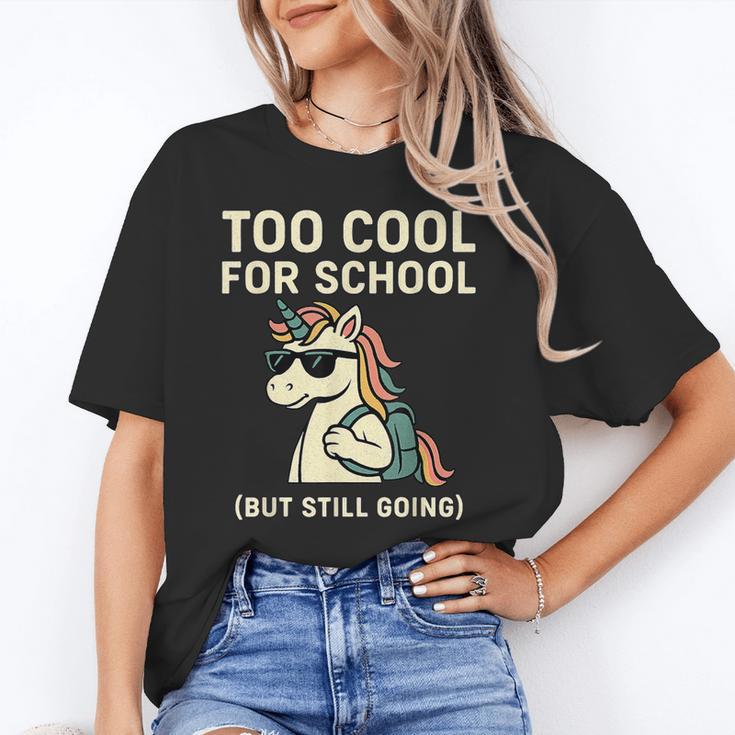 Too Cool For School Unicorn Back To School Humor Unisex T-Shirt Too Cool For School Unicorn Back To School Humor Unisex T-Shirt