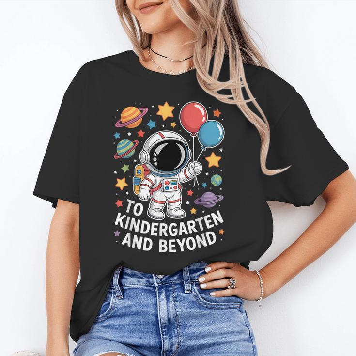 To Kindergarten And Beyond Astronaut Space Back To School Unisex T-Shirt To Kindergarten And Beyond Astronaut Space Back To School Unisex T-Shirt