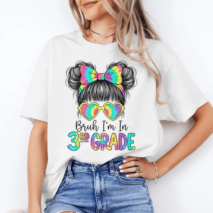 Bruh I'm In Third 3rd Grade Tie Dye Girl Back To School Tee Unisex T-Shirt Bruh I'm In Third 3rd Grade Tie Dye Girl Back To School Tee Unisex T-Shirt